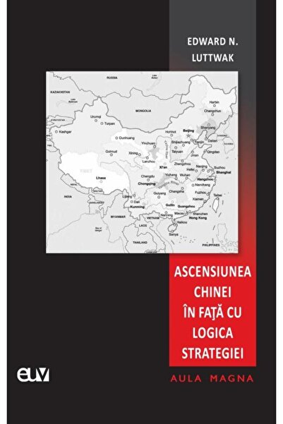 Editura Universitatii de Vest Ascensiunea Chinei in fata cu logica strategiei, E