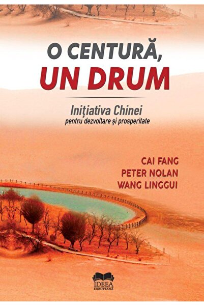 Editura Ideea Europeana O centura, un drum. Initiativa Chinei pentru dezvo
