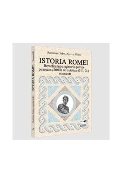 Editura Pro Universitaria Istoria Romei. Republica intre regimurile politice
