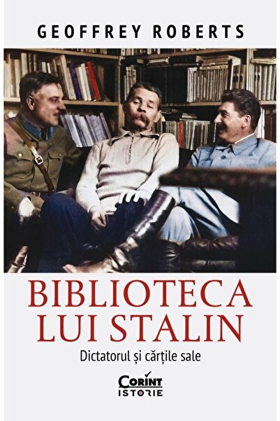 Editura Corint Biblioteca lui Stalin. Dictatorul si cartile sale,