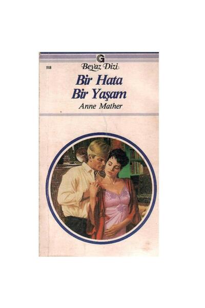 Türk Dil Kurumu Yayınları Beyaz Dizi - Bir Hata Bir Yaşam - Anne Mather (1.Ba...