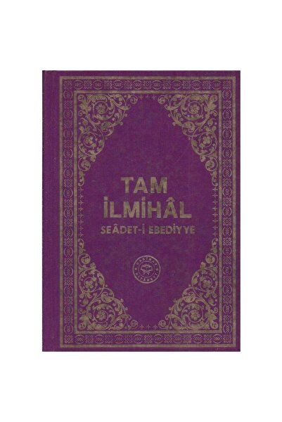 Kişisel Yayınlar Tam İlmihal Seadet-i Ebediyye - Hazırlayan: Hüseyin Hilmi Işık