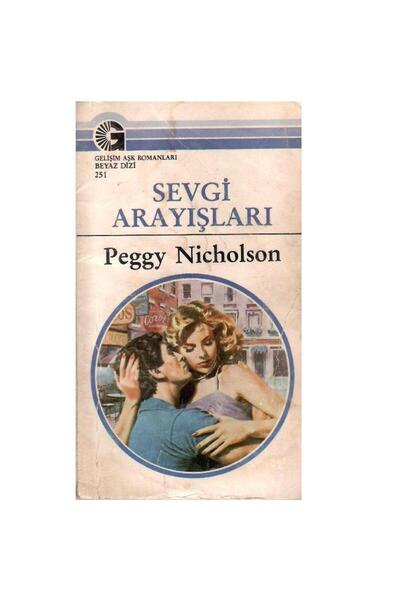 Kişisel Yayınlar Beyaz Dizi - Sevgi Arayışları - Peggy Nicholson (1.Baskı)