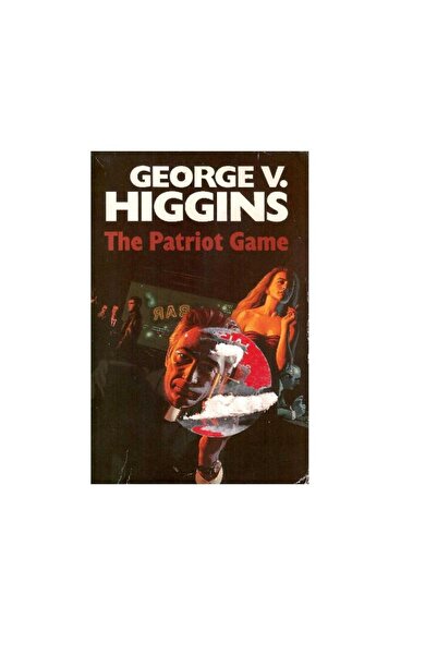 Kişisel Yayınlar The Patriot Game - George V.Higgins