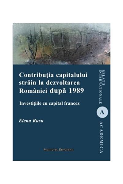 Editura Institutul European Contributia capitalului strain la dezvoltarea Roma