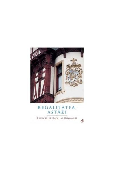 Editura Curtea Veche Regalitatea, astazi, Principele Radu al Romaniei