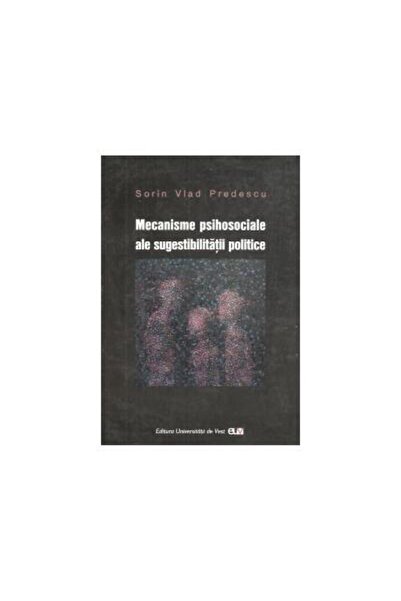 Editura Universitatii de Vest Mecanisme psihosociale ale sugestibilitatii politi