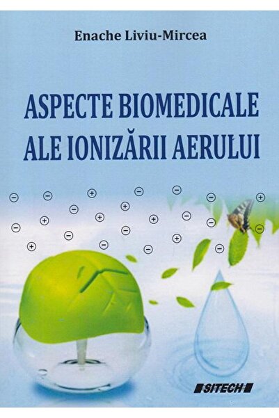Editura Sitech Aspecte biomedicale ale ionizarii aerului, Enache