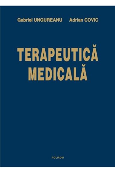 Editura Polirom Terapeutica medicala, Gabriel Ungureanu