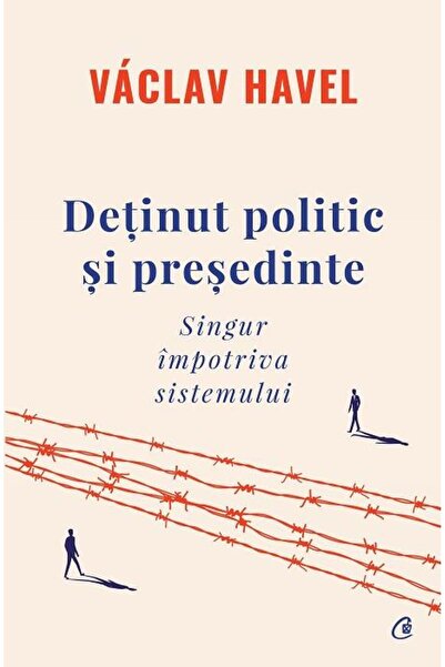 Editura Curtea Veche Detinut politic si presedinte. Singur impotriva si