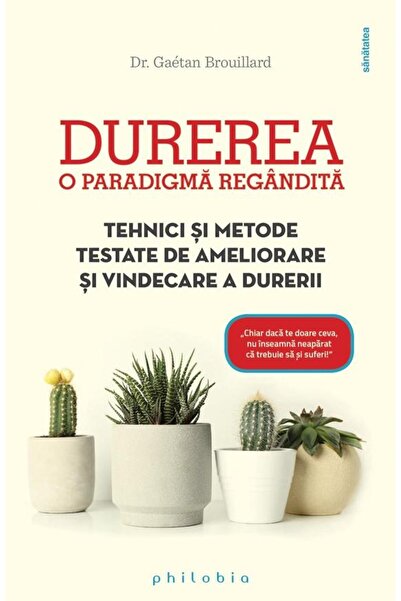 Editura Philobia Durerea - O paradigma regandita. Tehnici si metode