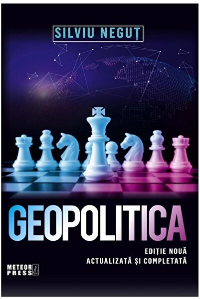 Editura Meteor Press Geopolitica, Silviu Negut