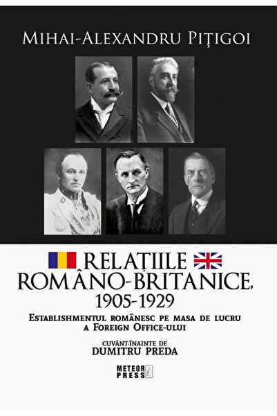 Editura Meteor Press Relatiile romano-britanice, 1905-1929. Establishme