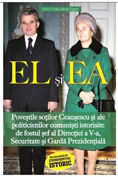 Editura Evenimentul si Capital HE and SHE. The stories of the Ceausescus and ...