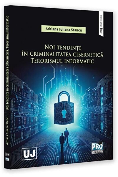 Editura Pro Universitaria Noi tendinte in criminalitatea cibernetica. Terori