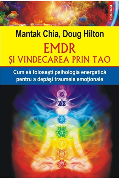 Editura Polirom EMDR si vindecarea prin Tao. Cum sa folosesti psih