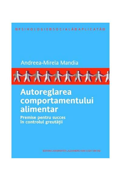 Editura Universitatii Alexandru Ioan Cuza Iasi Self-regulation of eating behavior: prerequisites for