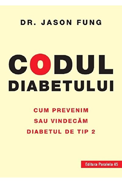 Editura Paralela 45 Codul diabetului. Cum prevenim sau vindecam diabet