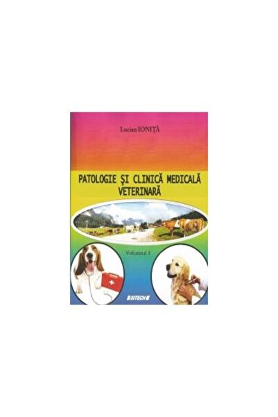 Editura Sitech Patologie si clinica medicala veterinara. Volumul