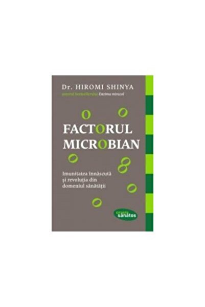 Editura Lifestyle Factorul microbian. Imunitatea innascuta si revolu