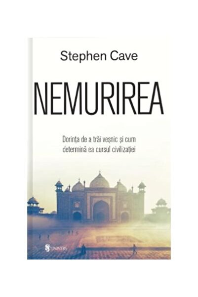 Editura Univers Immortality. The desire to live forever and how to determine it