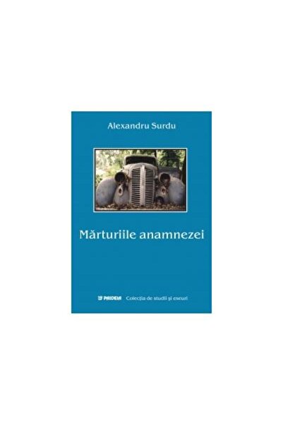 Editura Paideia Testimonies of the anamnesis, Alexandru Surdu
