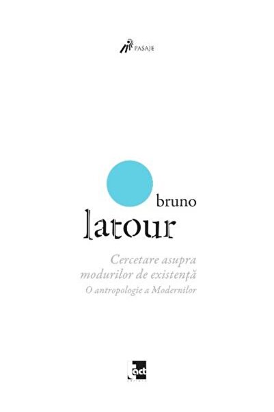 Editura Tact Cercetare asupra modurilor de existenta, Bruno Lat