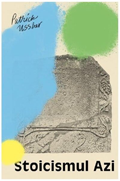 Editura Seneca Stoicismul azi, Patrick Ussher