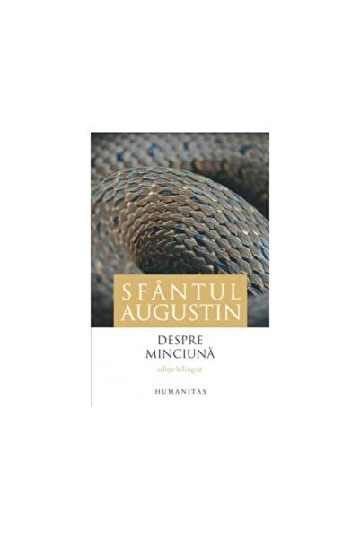 Editura Humanitas Despre minciuna. Editie bilingva, Sfantul Augustin