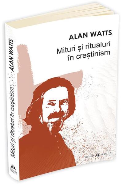 Editura Herald Mituri si ritualuri in crestinism, Alan Watts
