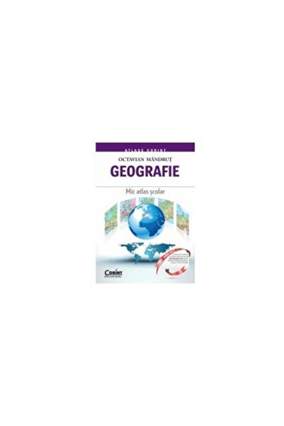 Editura Corint Geografie. Mic atlas scolar, Octavian Mandrut