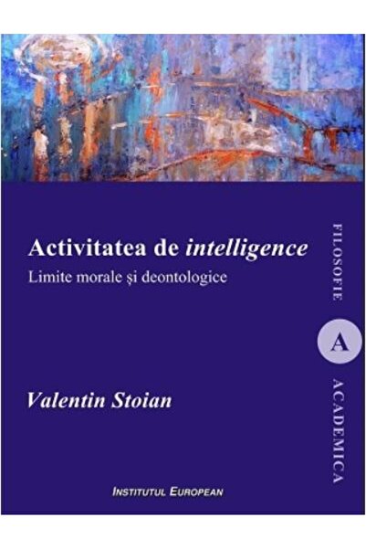Editura Institutul European Activitatea de intelligence. Limite morale si deon
