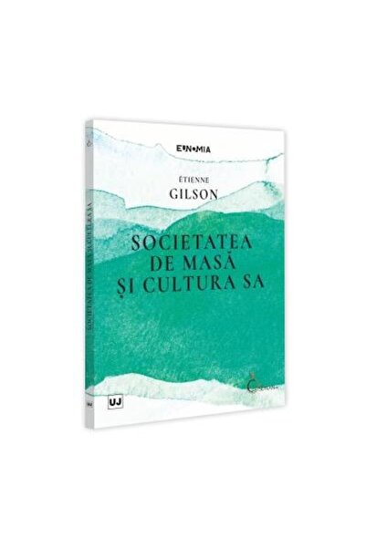 Editura Universul Juridic Societatea de masa si cultura sa, Etienne Gilson