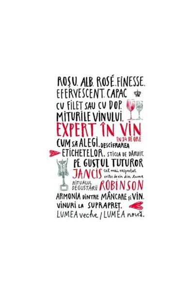 Editura Baroque Books & Arts Wine Expert in 24 Hours, Jancis Robinson