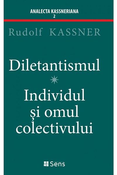 Editura Sens Dilettantism. The Individual and the Collective Man, Rud