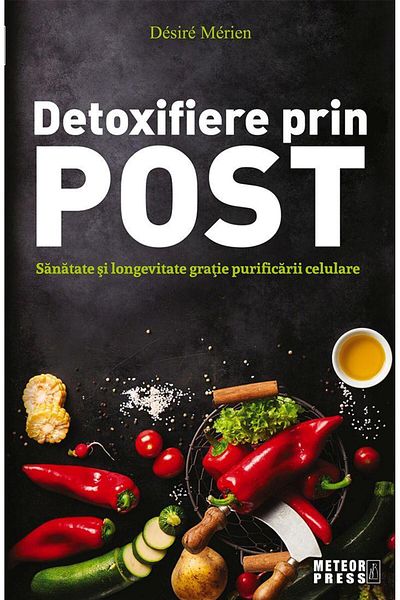 Editura Meteor Press Detoxification through fasting. Health and longevity