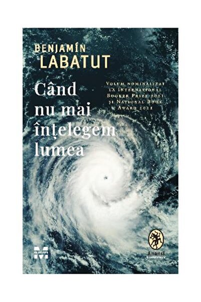 Editura Pandora M Cand Nu Mai Intelegem Lumea, Benjamin Labatut