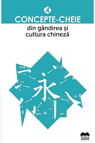 Editura Ideea Europeana Concepte-cheie din gandirea si cultura chineza. Vo