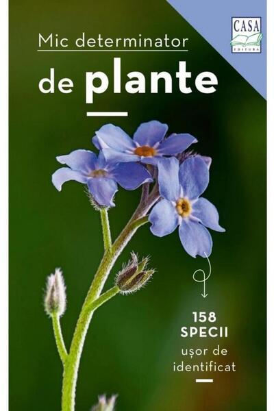 Editura Casa Mic determinator de plante. 158 specii usor de ide