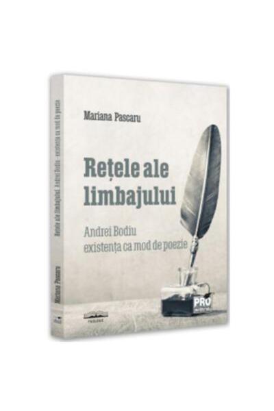 Editura Pro Universitaria Retele ale limbajului. Andrei Bodiu existenta ca m