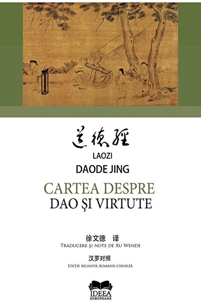Editura Ideea Europeana Cartea despre Dao si virtute. (Editie bilingva rom