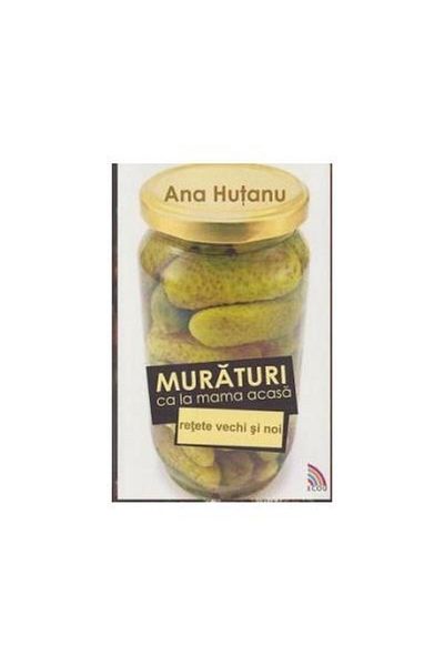Editura Ecou Transilvan Pickles like at mom's house. Old and new recipes, Year