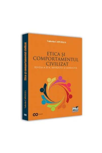 Editura Pro Universitaria Etica si comportamentul civilizat. Editia a II-a,