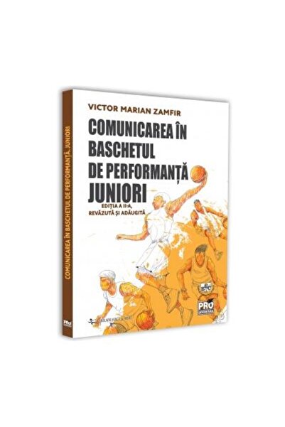 Editura Pro Universitaria Comunicarea in baschetul de performanta. Juniori.