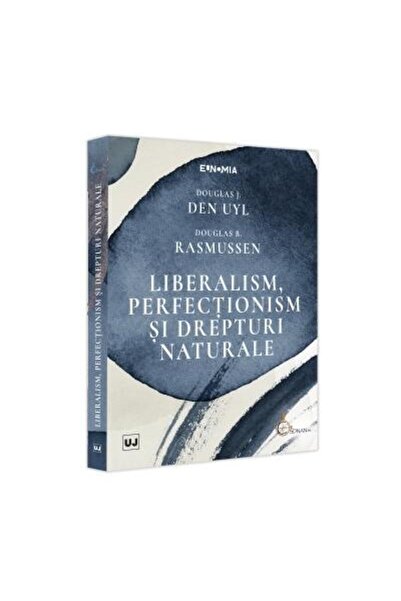 Editura Universul Juridic Liberalism, perfectionism si drepturi naturale, Do