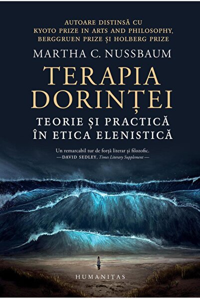 Editura Humanitas Terapia dorintei. Teorie si practica in etica elen