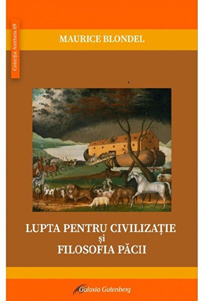 Editura Galaxia Gutenberg The struggle for civilization and the philosophy of...