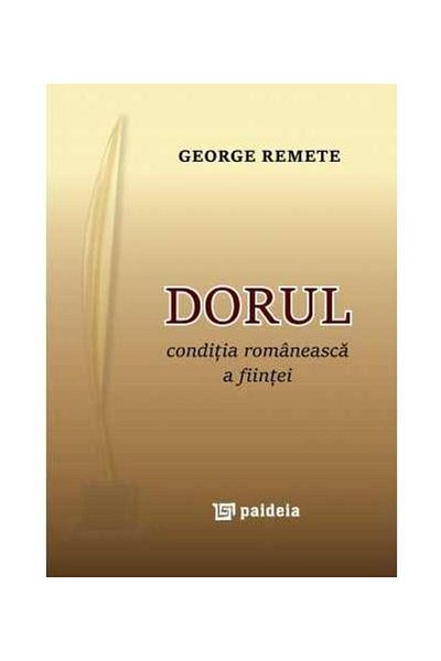 Editura Paideia Longing - the Romanian condition of being, Fr ​​George Re