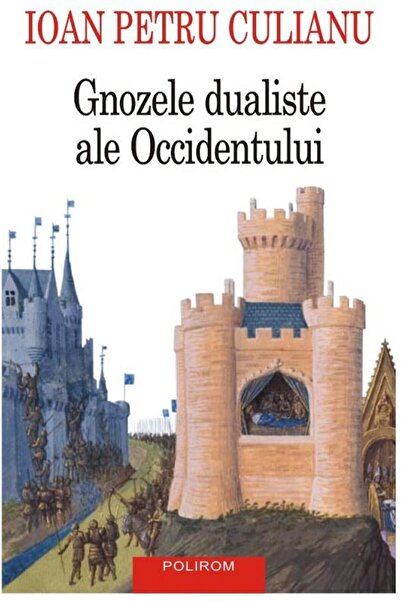 Editura Polirom Gnozele dualiste ale Occidentului (editie 2024), I