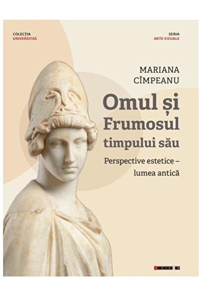 Editura Eikon Omul si Frumosul timpului sau. Perspective estetic